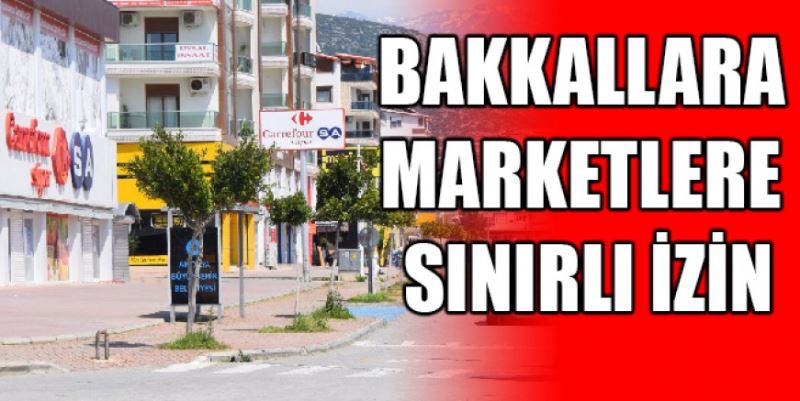 BAKKAL VE MARKETLERE SINIRLI İZİN