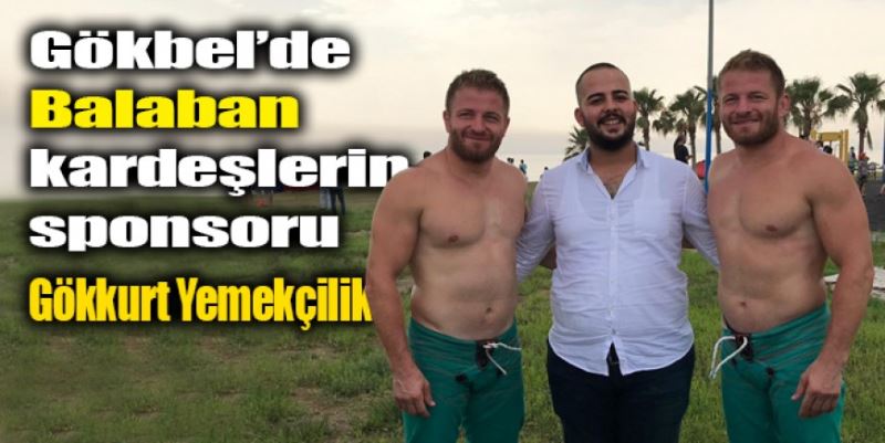 BALABAN KARDEŞLERİN SPONSORU GÖKKURT YEMEKÇİLİK