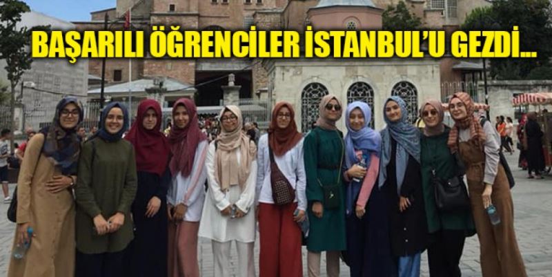 BAŞARILI ÖĞRENCİLERE İSTANBUL GEZİSİ