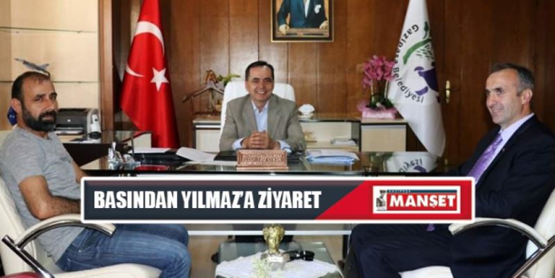 BASINDAN YILMAZ’A ZİYARET