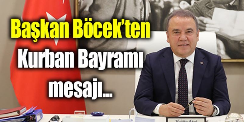 BAŞKAN BÖCEK’TEN BAYRAM MESAJI