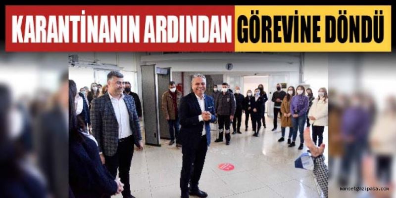 BAŞKAN UYSAL KARANTİNANIN ARDINDAN GÖREVİNE DÖNDÜ