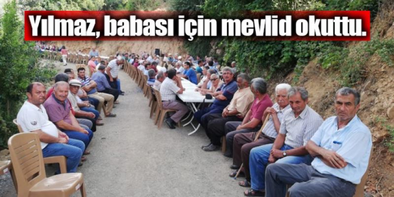 BAŞKAN YILMAZ BABASINA MEVLİD OKUTTU