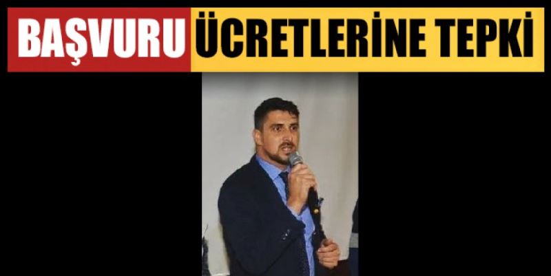 BAŞVURU ÜCRETLERİNE TEPKİ