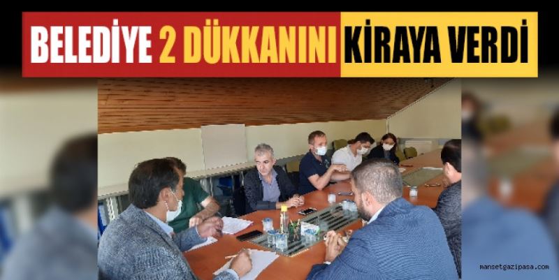 BELEDİYE 2 DÜKKANINI KİRAYA VERDİ