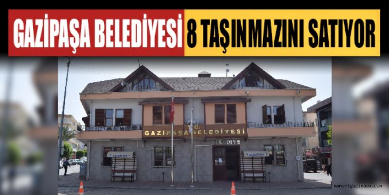 BELEDİYE 8 TAŞINMAZINI SATIYOR