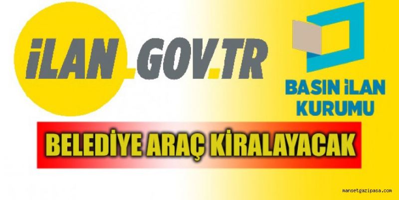 BELEDİYE ARAÇ KİRALAYACAK