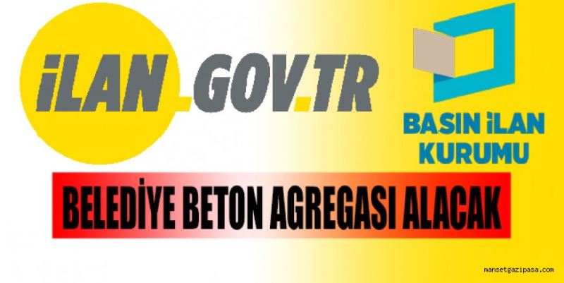 BELEDİYE BETON AGREGASI ALACAK