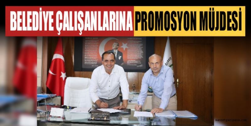 BELEDİYE ÇALIŞANLARINA PROMOSYON MÜJDESİ