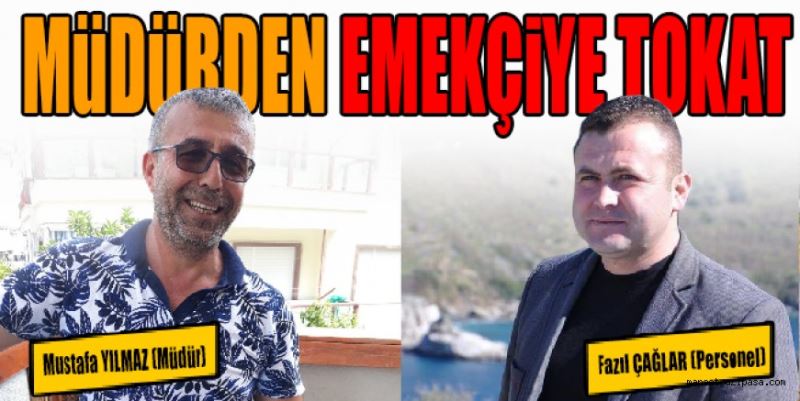 BELEDİYE EMEKÇİSİNE MÜDÜR TOKADI