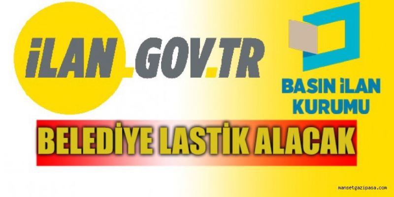 BELEDİYE LASTİK ALACAK