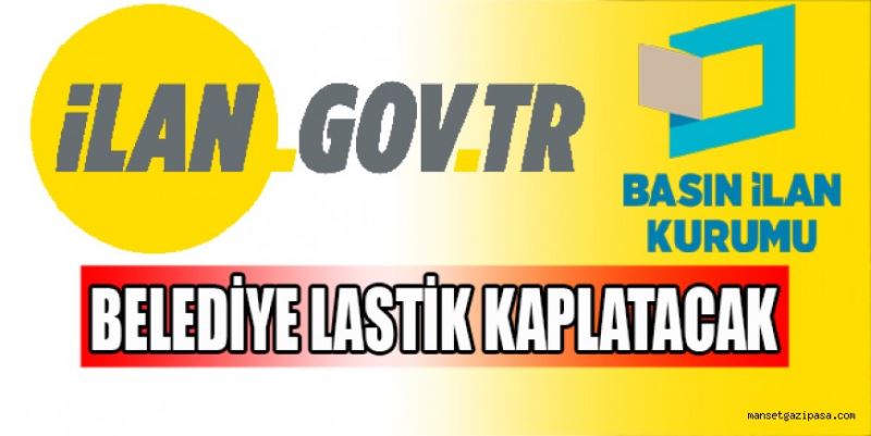 BELEDİYE LASTİK KAPLATACAK