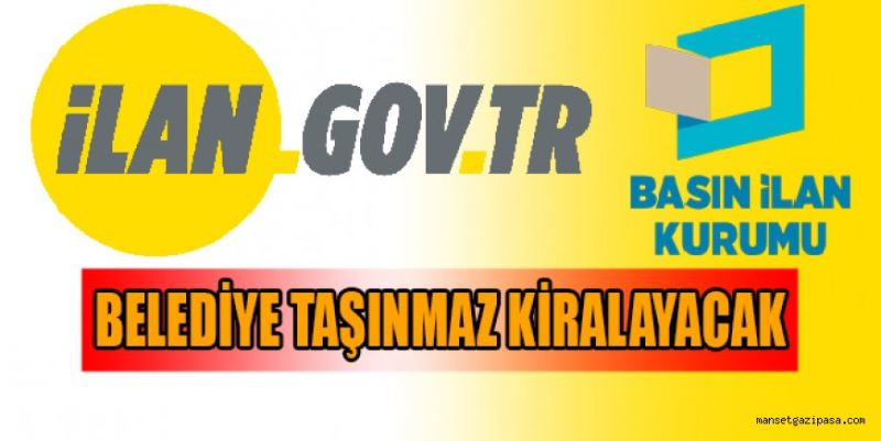 BELEDİYE TAŞINMAZ KİRALAYACAK