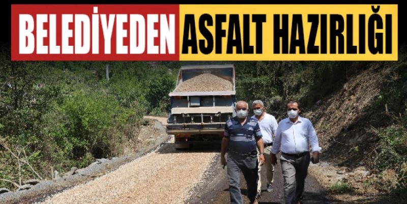 BELEDİYEDEN ASFALT HAZIRLIĞI