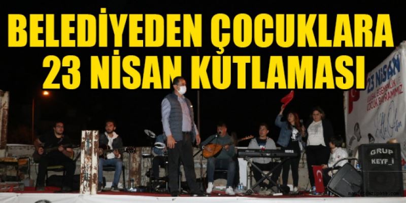 BELEDİYEDEN ÇOCUKLARA 23 NİSAN KUTLAMASI