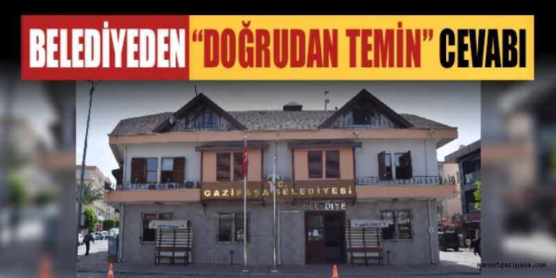 BELEDİYEDEN “DOĞRUDAN TEMİN” CEVABI