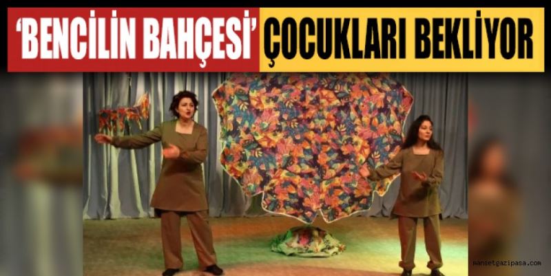 ‘BENCİLİN BAHÇESİ’ ÇOCUKLARI BEKLİYOR