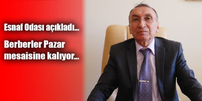 BERBERLER PAZAR MESAİSİNE KALACAK