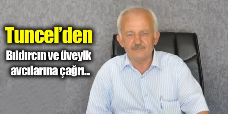 BILDIRCIN VE ÜVEYİK AVCILARINA ÇAĞRI