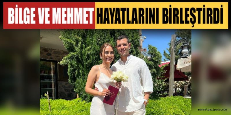 BİLGE VE MEHMET HAYATLARINI BİRLEŞTİRDİ