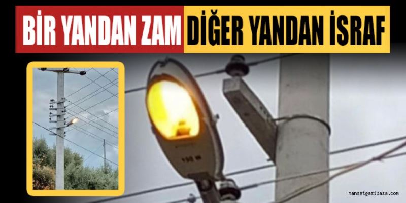 BİR YANDAN ZAM DİĞER YANDAN İSRAF