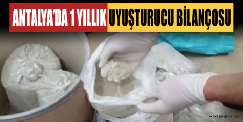 BİR YILLIK UYUŞTURUCU BİLANÇOSU