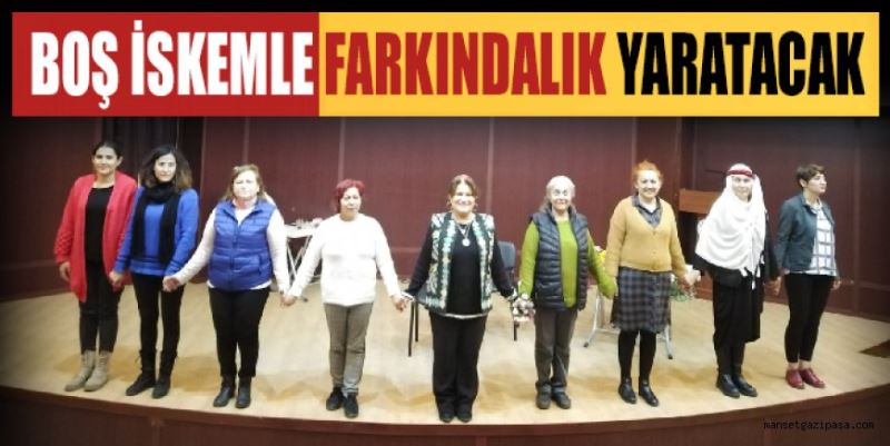 BOŞ İSKEMLE FARKINDALIK YARATACAK