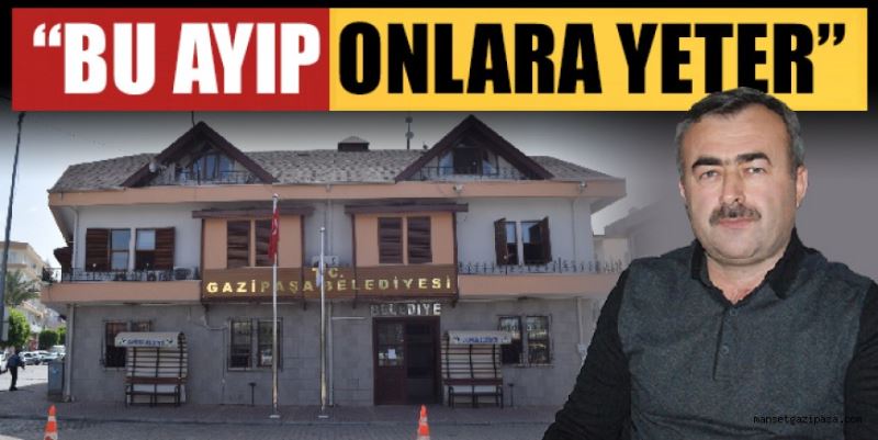 “BU AYIP ONLARA YETER”