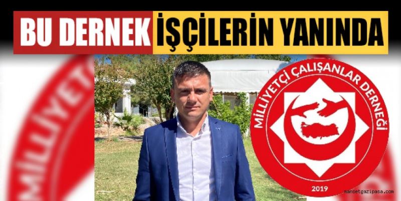 BU DERNEK TÜM İŞÇİLERİN YANINDA