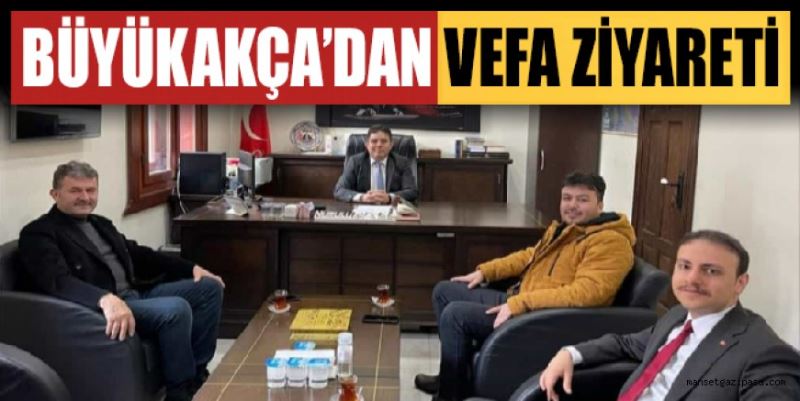 BÜYÜKAKÇA’DAN VEFA ZİYARETİ