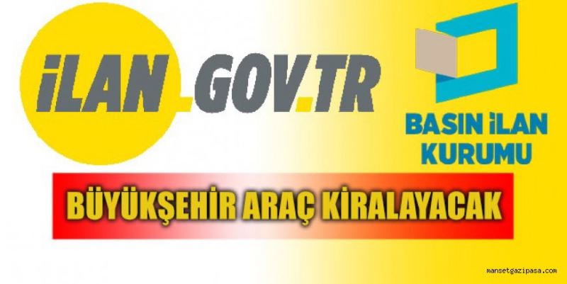 BÜYÜKŞEHİR ARAÇ KİRALAYACAK