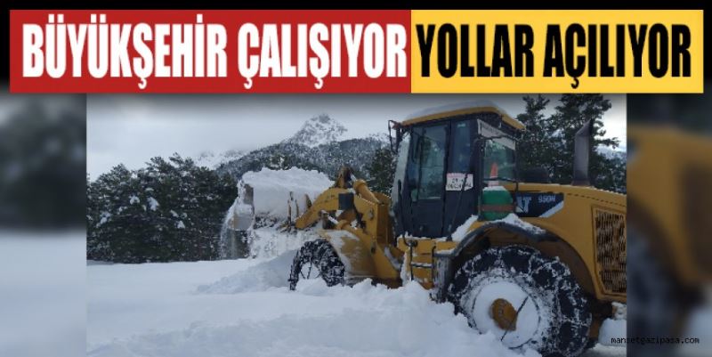 BÜYÜKŞEHİR ÇALIŞIYOR YOLLAR AÇILIYOR