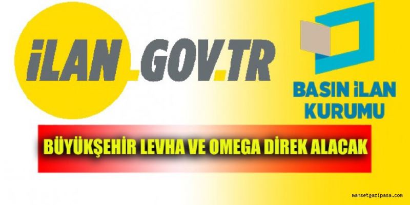 BÜYÜKŞEHİR LEVHA VE OMEGA DİREK ALACAK