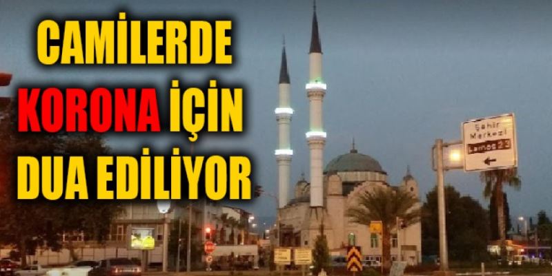 CAMİLERDE ‘KORONA’YA KARŞI DUA