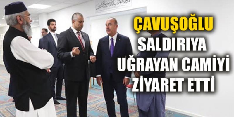 ÇAVUŞOĞLU’NDAN SALDIRIYA UĞRAYAN CAMİYE ZİYARET