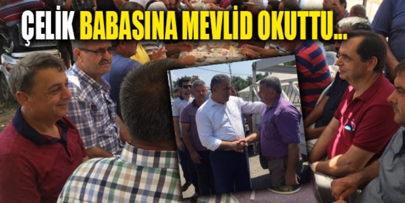 ÇELİK BABASI İÇİN MEVLİD OKUTTU