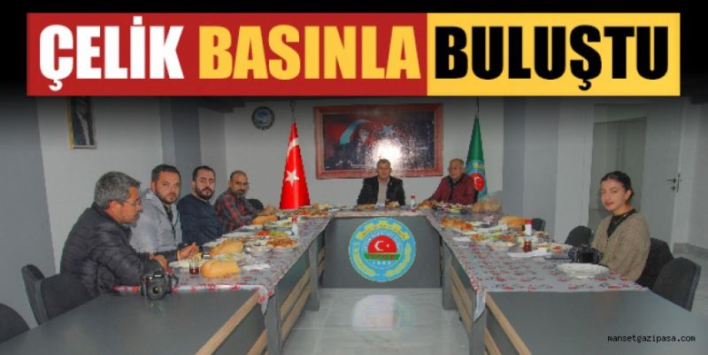 ÇELİK BASINLA BULUŞTU