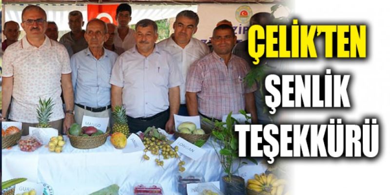 ÇELİK’TEN ŞENLİK TEŞEKKÜRÜ