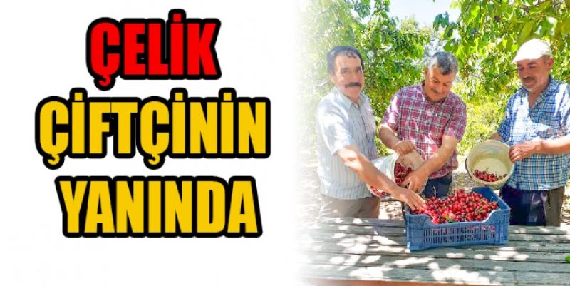 ÇELİK ÜRETİCİNİN YANINDA