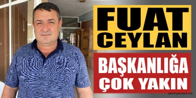 CEYLAN BAŞKANLIĞA ÇOK YAKIN