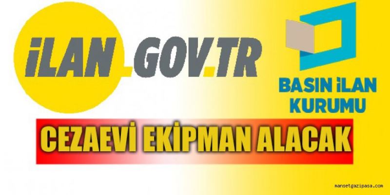 CEZAEVİ EKİPMAN ALACAK