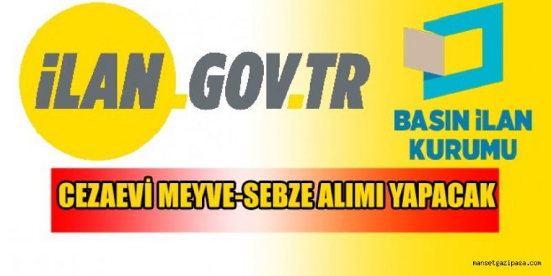 CEZAEVİ MEYVE SEBZE ALIMI YAPACAK