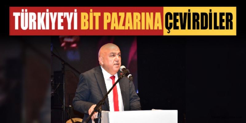 CHP ANTALYA İL BAŞKANI NURİ CENGİZ: TÜRKİYE’Yİ BİT PAZARINA ÇEVİRDİLER!