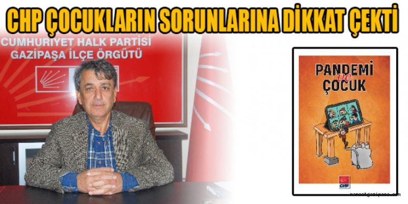 CHP ÇOCUKLARIN SORUNLARINA DİKKAT ÇEKTİ