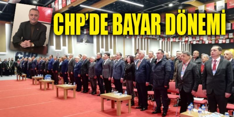 CHP’DE BAYAR DÖNEMİ