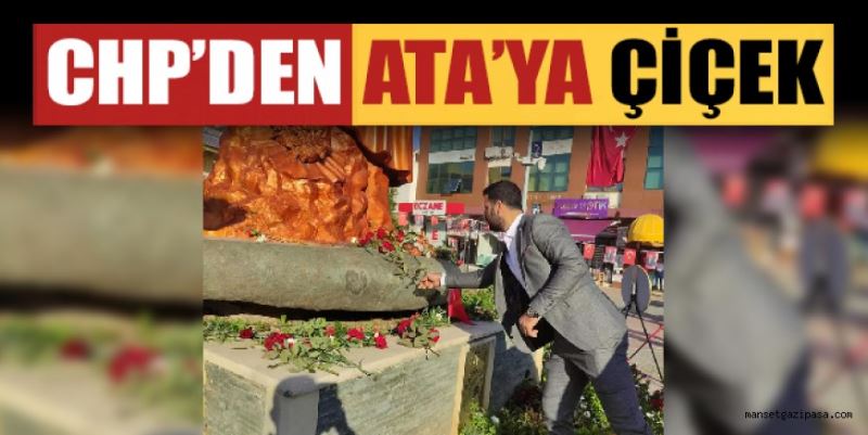 CHP’DEN ATA’YA ÇİÇEK