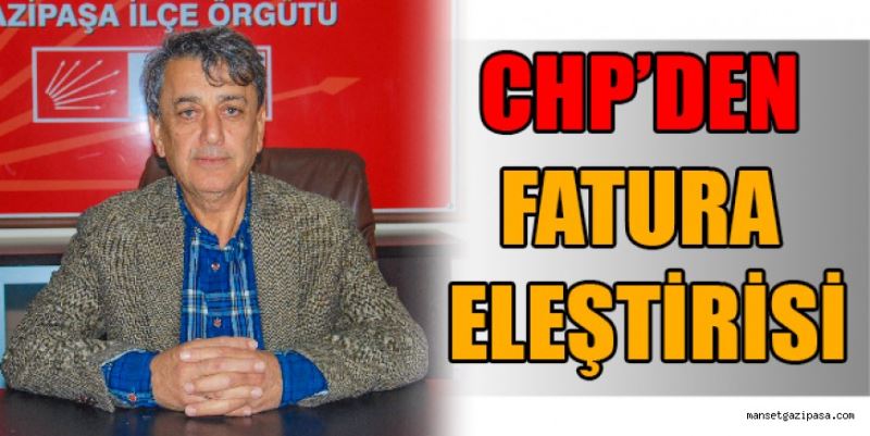 CHP’DEN FATURA ELEŞTİRİSİ