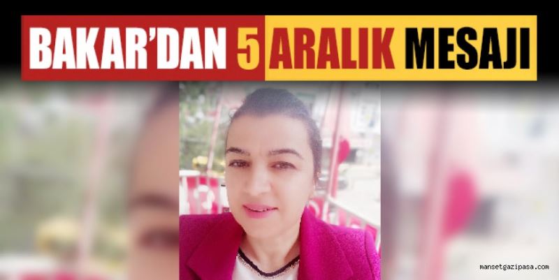 CHP GAZİPAŞA KADIN KOLLARI BAŞKANI NEŞE BİLGİLİ BAKAR’DAN 5 ARALIK MESAJI