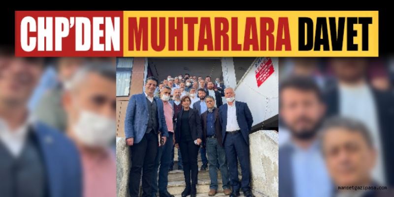 CHP GAZİPAŞALI MUHTARLARI ANTALYA MUHTARLAR BULUŞMASI’NA DAVET ETTİ