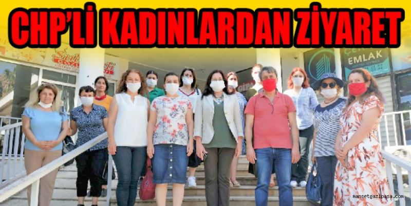 CHP’Lİ KADINLARDAN GAZİPAŞA ÇIKARMASI